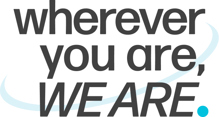 wherever you are, we are